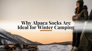 Why Alpaca Socks Are Ideal for Winter Camping